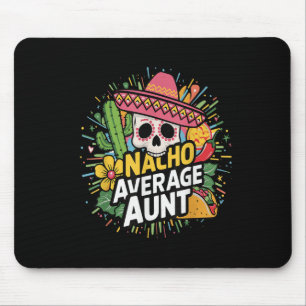 Funny Nacho Average Aunt With Sombrero Cinco De Ma Mouse Pad