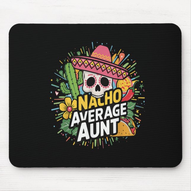 Funny Nacho Average Aunt With Sombrero Cinco De Ma Mouse Pad (Front)
