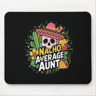 Funny Nacho Average Aunt With Sombrero Cinco De Ma Mouse Pad
