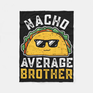 Funny Nacho Average Brother Cinco De Mayo Mexican Fleece Blanket