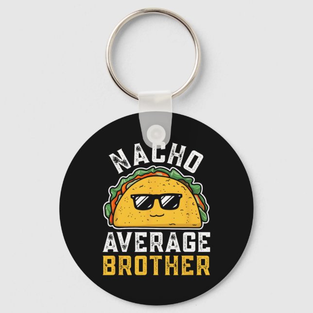 Funny Nacho Average Brother Cinco De Mayo Mexican  Key Ring (Front)