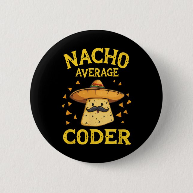 Funny Nacho Average Coder  6 Cm Round Badge (Front)