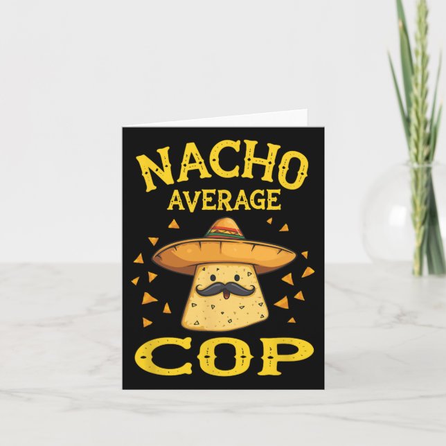 Funny Nacho Average Cop  Card (Front)