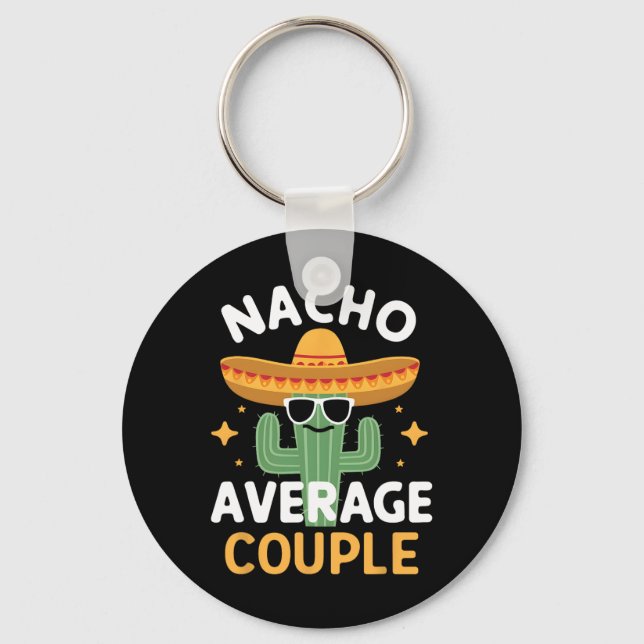 Funny Nacho Average Couple Cinco De Mayo Mexican F Key Ring (Front)