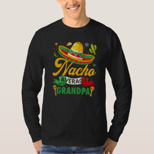 Funny Nacho Average Grandpa Sombrero Mexican Cinco T-Shirt