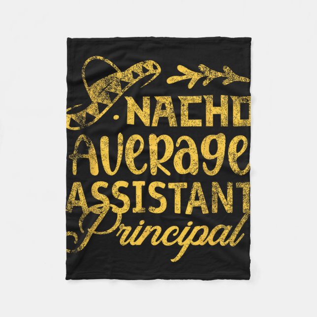 Funny Nacho Average Istant Principal Cinco De Mayo Fleece Blanket (Front)