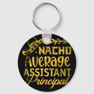 Funny Nacho Average Istant Principal Cinco De Mayo Key Ring