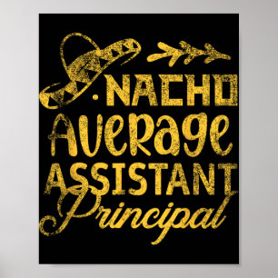 Funny Nacho Average Istant Principal Cinco De Mayo Poster