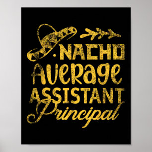 Funny Nacho Average Istant Principal Cinco De Mayo Poster