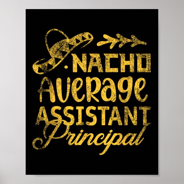 Funny Nacho Average Istant Principal Cinco De Mayo Poster (Front)