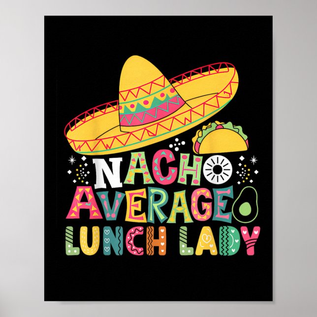 Funny Nacho Average Lunch Lady Cinco De Mayo Fiest Poster (Front)