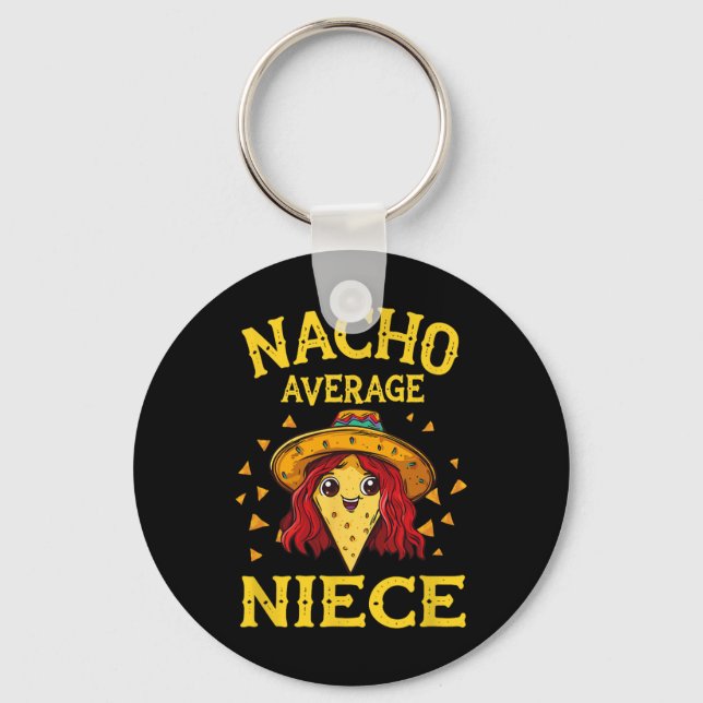Funny Nacho Average Niece  Key Ring (Front)