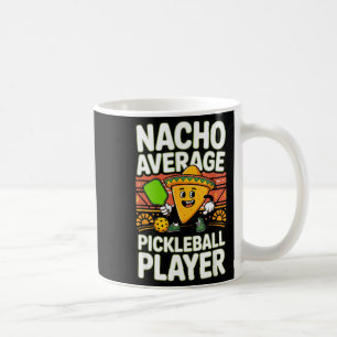 Funny nacho average pickleball player mexican men coffee mug