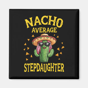 Funny Nacho Average Stepdaughter Magnet