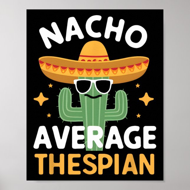 Funny Nacho Average Thespian Cinco De Mayo Mexican Poster (Front)