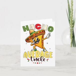 Funny Nacho Average Uncle Cinco De Mayo Mexican 1 Card
