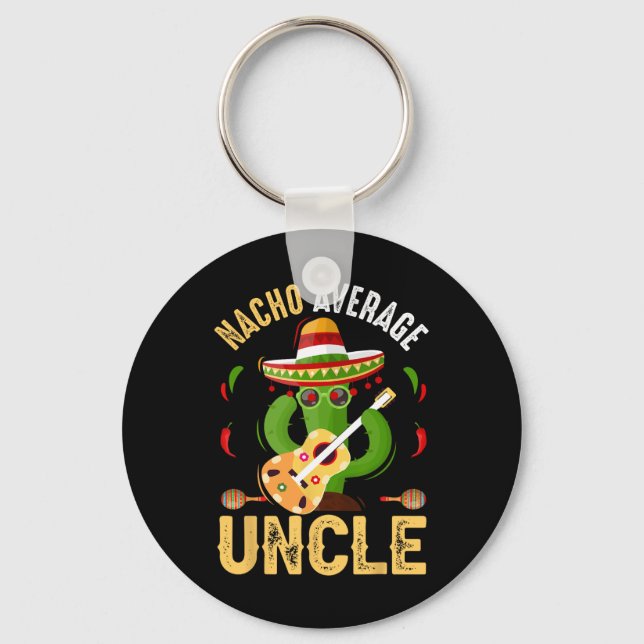 Funny Nacho Average Uncle Cinco De Mayo Mexican  Key Ring (Front)