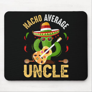 Funny Nacho Average Uncle Cinco De Mayo Mexican Mouse Pad