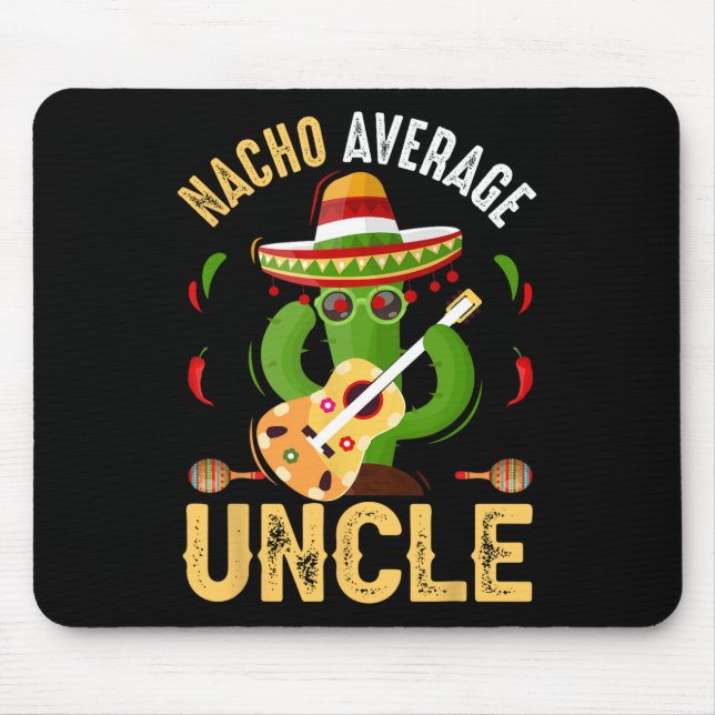 Funny Nacho Average Uncle Cinco De Mayo Mexican  Mouse Pad (Front)