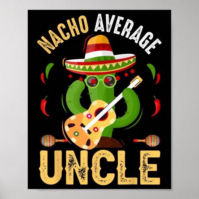 Funny Nacho Average Uncle Cinco De Mayo Mexican  Poster (Front)