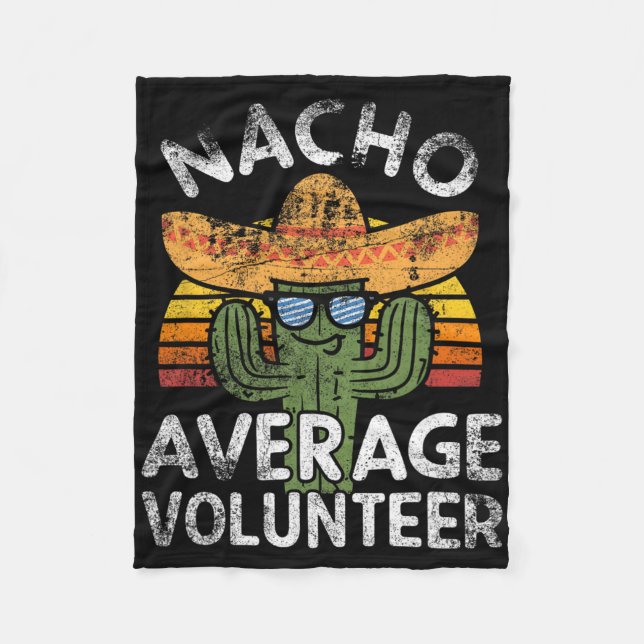 Funny Nacho Average Volunteer Cinco De Mayo Mexica Fleece Blanket (Front)