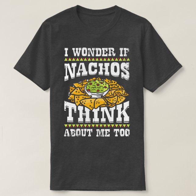 Funny Nacho Lover Gift  T-Shirt (Design Front)