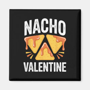 Funny Nacho Valentine Food Chips Dip Pun Holiday H Magnet