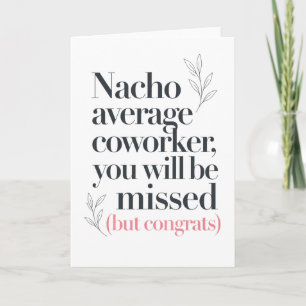 Funny Nacho We Will Miss You Quote Card