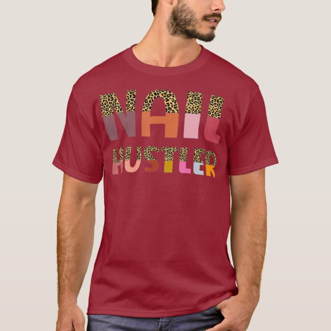 Funny Nail Hustler Manicurist Nail Artist Nail T-Shirt (Front)