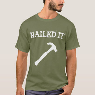 Funny Nailed It T-Shirt