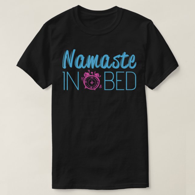 Funny Namaste Yoga  Namastay In Bed Meditation  T-Shirt (Design Front)