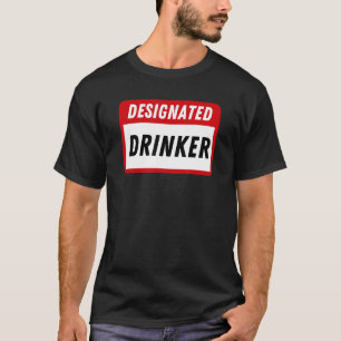 Funny Name Tag Designated Drinker Drinking Shirt A