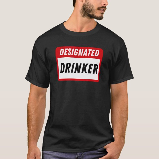 Funny Name Tag Designated Drinker Drinking Shirt A (Front)
