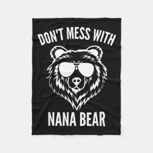 Funny Nana Bear Shirt Don't Mess With Nana Bear Gr Fleece Blanket