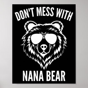 Funny Nana Bear Shirt Don't Mess With Nana Bear Gr Poster