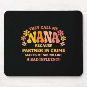 Funny Nana Partner In Crime Proud Grandma Humour Mouse Pad
