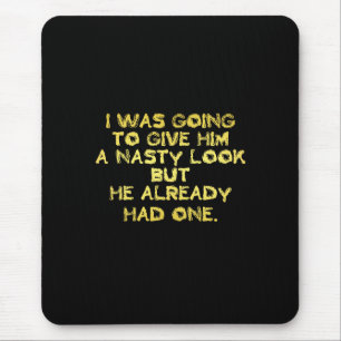 Funny Nasty Look Joke Mouse Pad