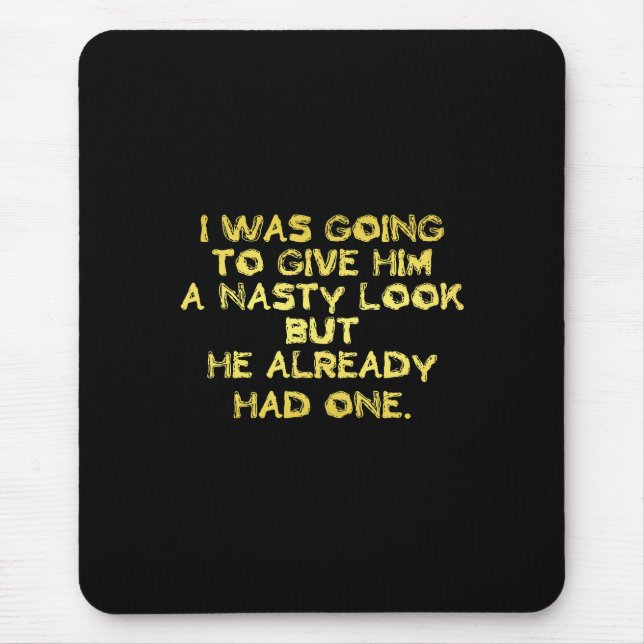 Funny Nasty Look Joke Mouse Pad (Front)