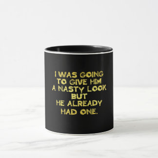 Funny Nasty Look Joke Mug