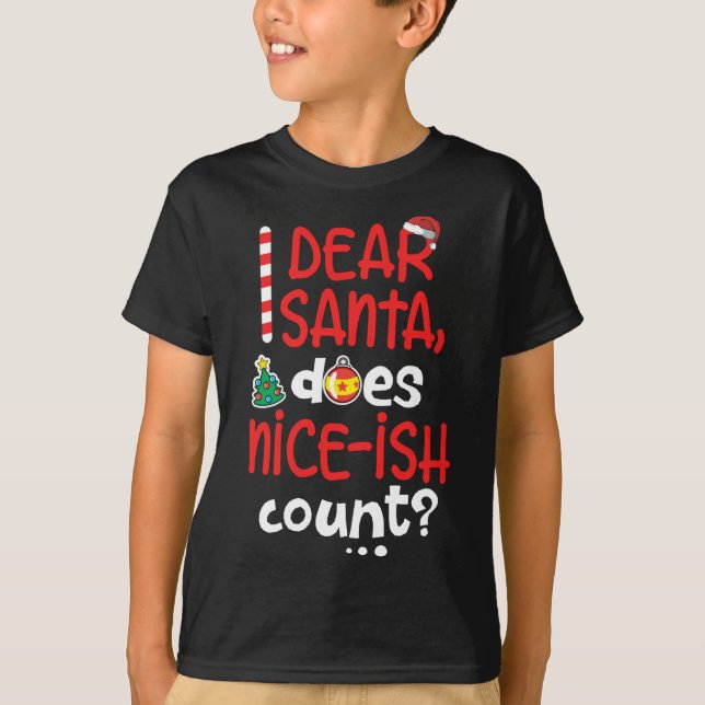 Funny Naughty Christmas Dear Santa Does Nice-ish C T-Shirt (Front)