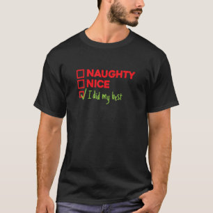 Funny Naughty, Nice, I Did My Best Christmas T-Shirt