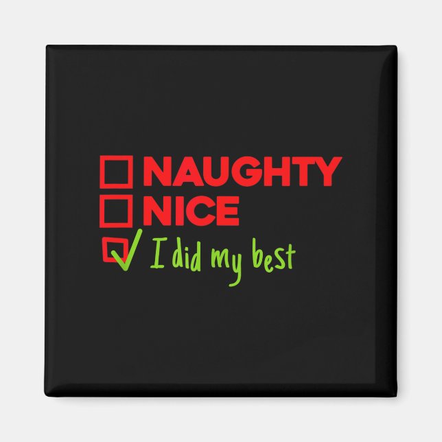 Funny Naughty, Nice, I Did My Christmas  Magnet (Front)