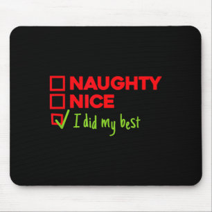 Funny Naughty, Nice, I Did My Christmas Mouse Pad