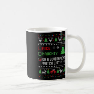 Funny Naughty Nice On A Government Watch List Chri Coffee Mug