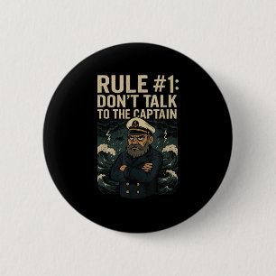 Funny Nautical Cruise Rule #1 Don’t Talk To The Ca 6 Cm Round Badge