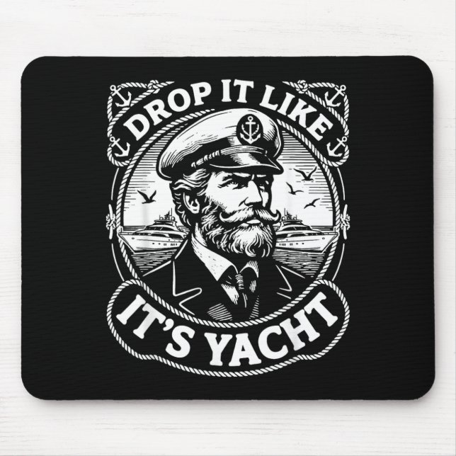 Funny Nautical Theme Drop Like Yacht Caparent Mouse Pad (Front)