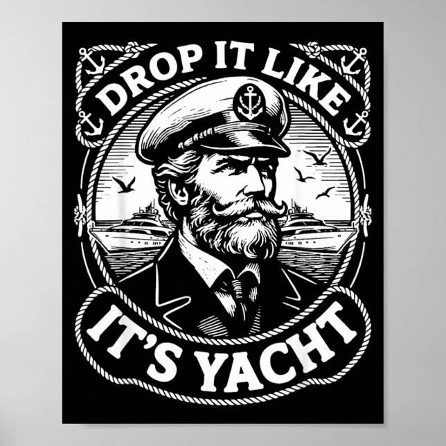 Funny Nautical Theme Drop Like Yacht Caparent Poster (Front)