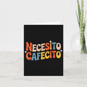 Funny necesito cafecito saying retro humour Funny Card