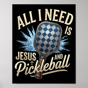 Funny Need Is Jesus And Pickleball Christian Faith Poster