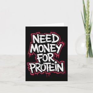 Funny Need Money For Protein Workout Joke Gym Weig Card